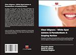 Clear Aligners - White Spot Lésions & Parodontium: A Scoping Review