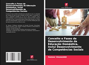 Conceito e Fases de Desenvolvimento da Educação Doméstica, Inclui Desenvolvimento de Competências Sociais