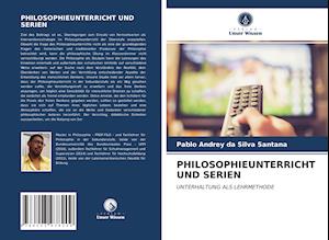 PHILOSOPHIEUNTERRICHT UND SERIEN