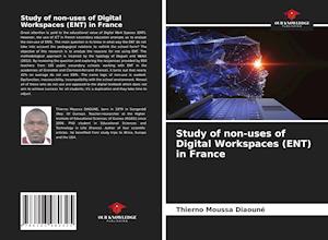 Study of non-uses of Digital Workspaces (ENT) in France