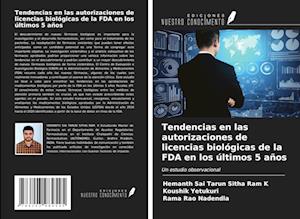 Tendencias en las autorizaciones de licencias biológicas de la FDA en los últimos 5 años