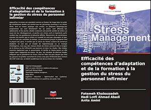 Efficacité des compétences d'adaptation et de la formation à la gestion du stress du personnel infirmier