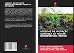 AGENDAS DE INOVAÇÃO AGRÍCOLA DA REGIÃO NOROESTE DO MÉXICO