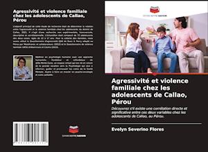 Agressivité et violence familiale chez les adolescents de Callao, Pérou