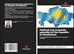 Political and economic potential of the Republic of Kazakhstan