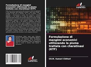 Formulazione di mangimi economici utilizzando la piuma trattata con cheratinasi (KTF)