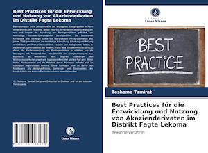 Best Practices für die Entwicklung und Nutzung von Akazienderivaten im Distrikt Fagta Lekoma