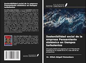 Sostenibilidad social de la empresa Pensamiento sistémico en tiempos turbulentos