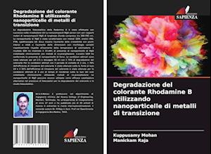 Degradazione del colorante Rhodamine B utilizzando nanoparticelle di metalli di transizione