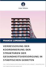 VERBESSERUNG DER KOORDINIERUNG DER STRUKTUREN DER GESUNDHEITSVERSORGUNG IN STÄDTISCHEN GEBIETEN