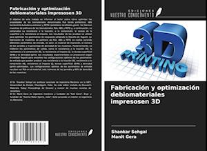 Fabricación y optimización debiomateriales impresosen 3D