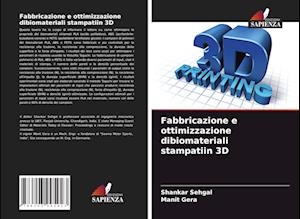 Fabbricazione e ottimizzazione dibiomateriali stampatiin 3D