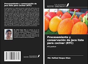 Procesamiento y conservación de jaca lista para cocinar (RTC)