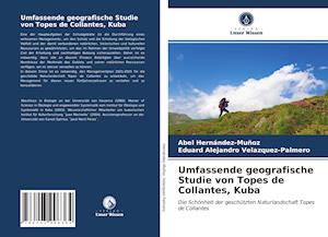 Umfassende geografische Studie von Topes de Collantes, Kuba