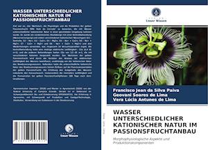 WASSER UNTERSCHIEDLICHER KATIONISCHER NATUR IM PASSIONSFRUCHTANBAU