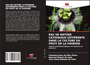 EAU DE NATURE CATIONIQUE DIFFÉRENTE DANS LA CULTURE DU FRUIT DE LA PASSION