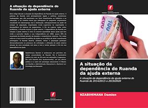 A situação da dependência do Ruanda da ajuda externa