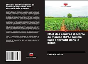 Effet des cendres d'écorce de manioc (CPA) comme liant alternatif dans le béton