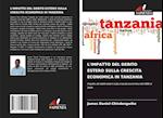 L'IMPATTO DEL DEBITO ESTERO SULLA CRESCITA ECONOMICA IN TANZANIA