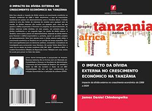 O IMPACTO DA DÍVIDA EXTERNA NO CRESCIMENTO ECONÓMICO NA TANZÂNIA