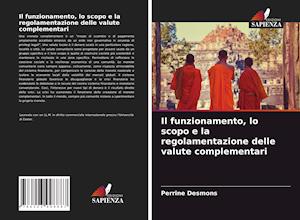 Il funzionamento, lo scopo e la regolamentazione delle valute complementari