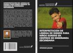 INTERPRETACIÓN DE LENGUA DE SIGNOS PARA NIÑOS SORDOS EN CENTROS DE ENSEÑANZA SECUNDARIA