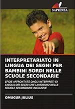 INTERPRETARIATO IN LINGUA DEI SEGNI PER BAMBINI SORDI NELLE SCUOLE SECONDARIE