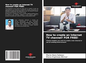 How to create an Internet TV channel? FOR FREE!