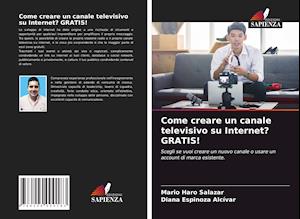 Come creare un canale televisivo su Internet? GRATIS!