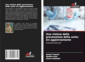 Una visione della prevenzione della carie: Un aggiornamento