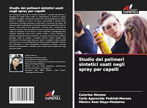 Studio dei polimeri sintetici usati negli spray per capelli