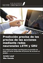 Predicción precisa de los precios de las acciones mediante redes neuronales LSTM y GRU