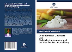 Lebensmittel Qualitäts- und Sicherheitsmanagement bei der Zuckerherstellung