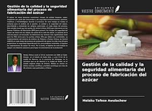 Gestión de la calidad y la seguridad alimentaria del proceso de fabricación del azúcar