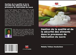 Gestion de la qualité et de la sécurité des aliments dans le processus de fabrication du sucre