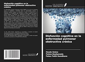 Disfunción cognitiva en la enfermedad pulmonar obstructiva crónica