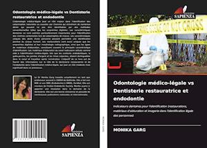 Odontologie médico-légale vs Dentisterie restauratrice et endodontie