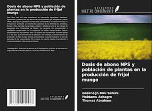 Dosis de abono NPS y población de plantas en la producción de frijol mungo