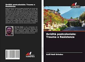 Ibridità postcoloniale: Trauma e Resistenza