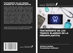 TRATAMIENTO DE LOS TEJIDOS BLANDOS EN LA PERIIMPLANTITIS