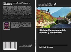 Hibridación poscolonial: Trauma y resistencia