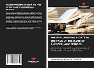 THE FUNDAMENTAL RIGHTS IN THE FACE OF THE ISSUE OF ANENCEPHALIC FETUSES