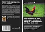 Cría intensiva de pollo nativo para carne en el oeste de Tamil Naduinte en el sur de la India