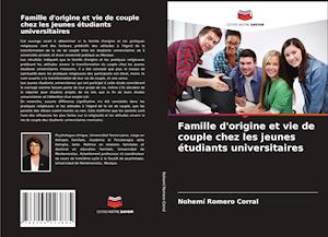 Famille d'origine et vie de couple chez les jeunes étudiants universitaires