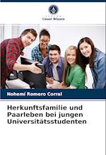 Herkunftsfamilie und Paarleben bei jungen Universitätsstudenten