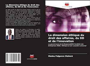 La dimension éthique du droit des affaires, du DD et de l'innovation