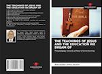 THE TEACHINGS OF JESUS AND THE EDUCATION WE DREAM OF