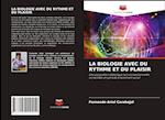 LA BIOLOGIE AVEC DU RYTHME ET DU PLAISIR