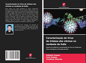 Caracterização do Vírus da tristeza dos citrinos no nordeste da Índia