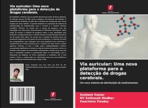 Via auricular: Uma nova plataforma para a detecção de drogas cerebrais.